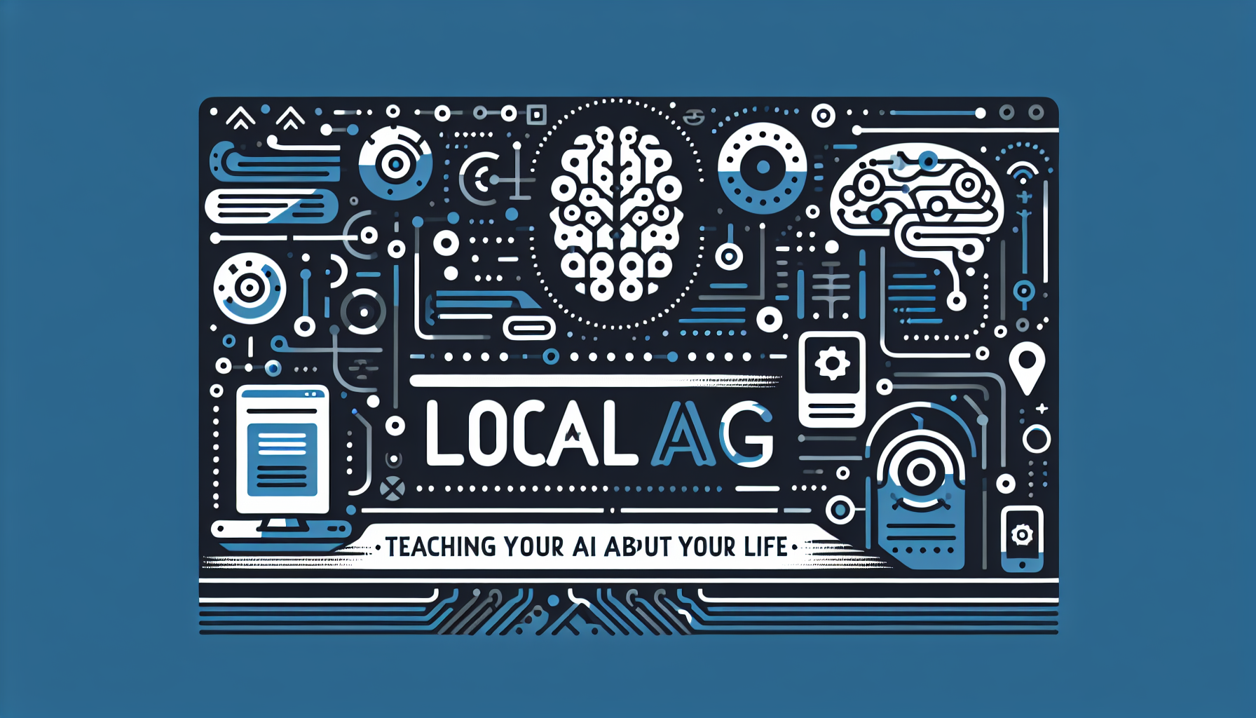 Local RAG – Teaching Your AI About Your Life